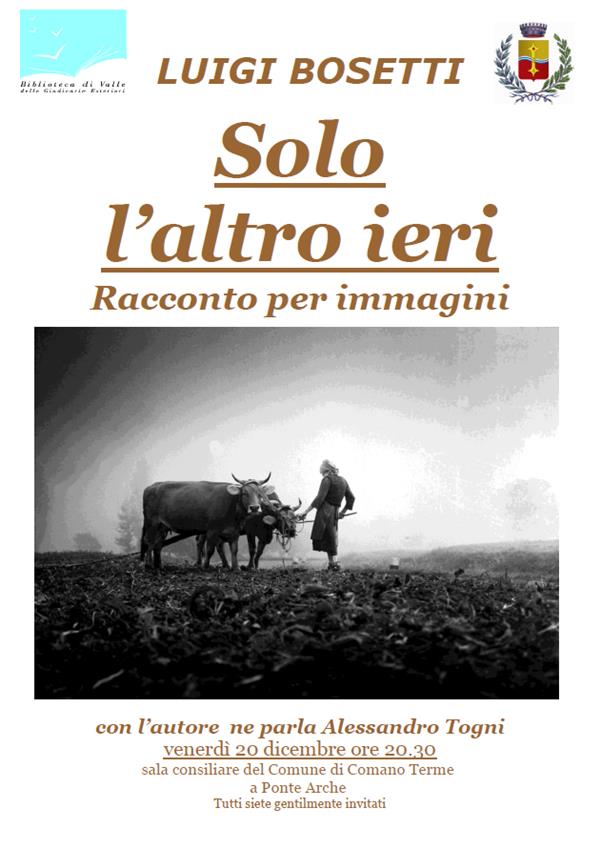 Solo laltro ieri racconto per immagini con Luigi Bosetti sala consiliare del comune di comano Terme